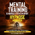 Cover-Bild zum Titel 'Mentaltraining & mentale Stärke im Sport - Hypnose / Meditation' von 'Alfred Pöltel'