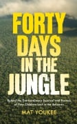 Cover-Bild zum Titel 'Forty Days in the Jungle' von 'Mat Youkee'