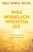 Cover-Bild zum Titel 'Was wirklich wichtig ist' von 'Neale Donald Walsch'