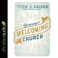 Becoming a Welcoming Church - George W. Sarris, Thom S. Rainer