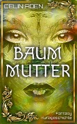 Baummutter - Celin Aden