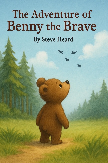 The Adventures of Benny the Brave (The Adventure of Benny the Brave, #1) - Steve Heard