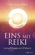 Cover-Bild zum Titel 'Eins mit Reiki' von 'Frank Arjava Petter'