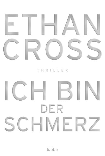 Ich bin der Schmerz - Ethan Cross