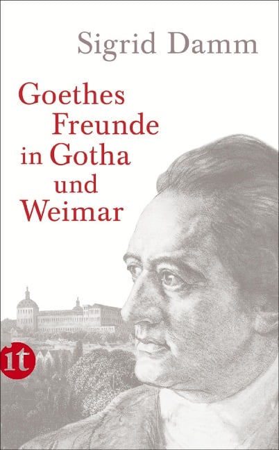 Goethes Freunde in Gotha und Weimar - Sigrid Damm