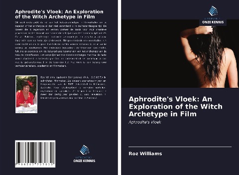 Aphrodite's Vloek: An Exploration of the Witch Archetype in Film - Roz Williams