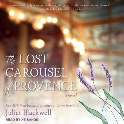 The Lost Carousel of Provence - Juliet Blackwell
