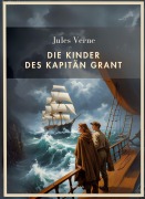 Cover-Bild zum Titel 'Jules Verne: Die Kinder des Kapitän Grant. Vollständige Neuausgabe' von 'Jules Verne'