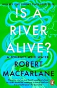 Cover-Bild zum Titel 'Is a River Alive?' von 'Robert Macfarlane'