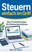 Cover-Bild zum Titel 'Steuern einfach im Griff' von 'Martin Keller'