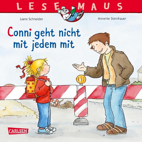 LESEMAUS 137: Conni geht nicht mit jedem mit - Liane Schneider