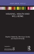 Cover-Bild zum Titel 'Housing, Health and Well-Being' von 'Stephen Battersby, Véronique Ezratty, David Ormandy'