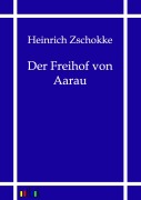 Cover-Bild zum Titel 'Der Freihof von Aarau' von 'Heinrich Zschokke'