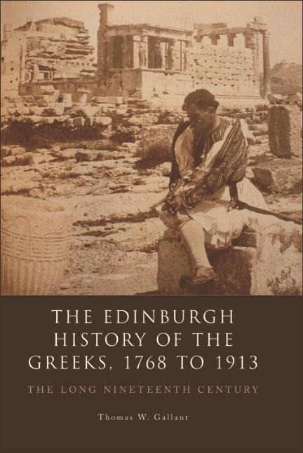 Edinburgh History of the Greeks, 1768 to 1913 - Thomas W. Gallant