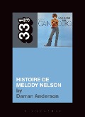 Cover-Bild zum Titel 'Serge Gainsbourg's Histoire de Melody Nelson' von 'Darran Anderson'