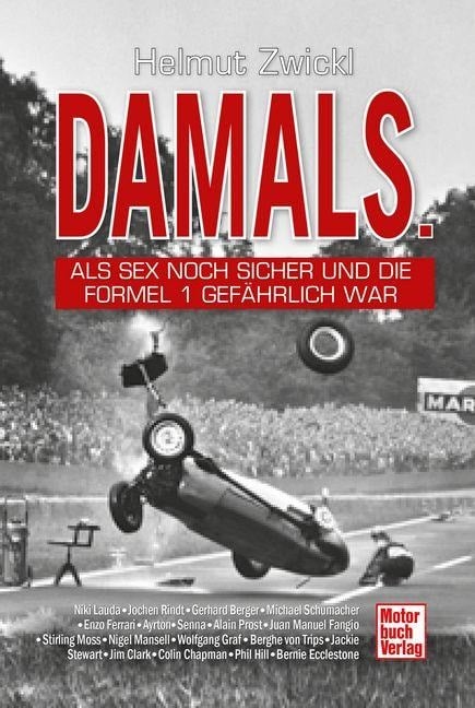 DAMALS - Als Sex noch sicher und die Formel 1 gefährlich war. Mit Storys über Niki Lauda, Jochen Rindt, Michael Schumacher Enzo Ferrari & Bernie Ecclestone - 