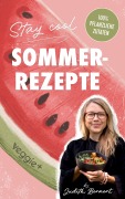 Cover-Bild zum Titel 'Stay cool - Sommerrezepte' von 'Judith Bernert'