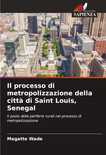 Il processo di metropolizzazione della città di Saint Louis, Senegal - Magatte Wade