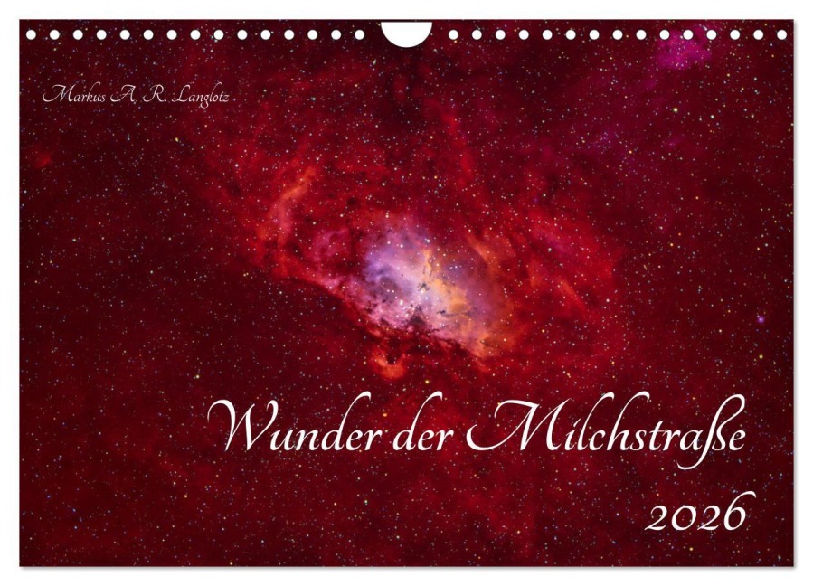 Wunder der Milchstraße (Wandkalender 2026 DIN A4 quer), CALVENDO Monatskalender - Markus A. R. Langlotz
