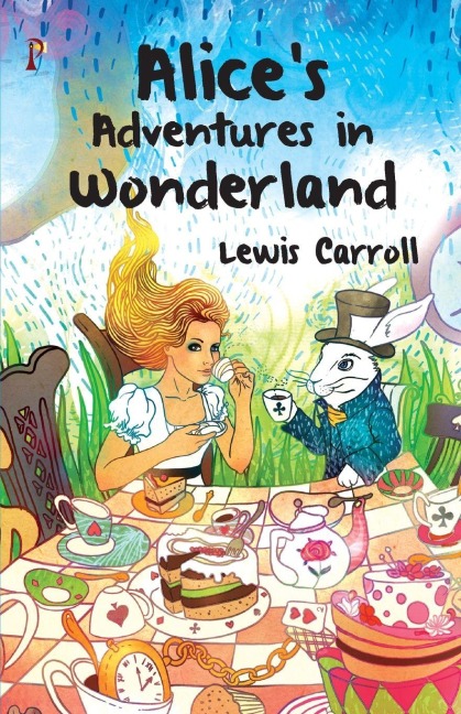 Alice's Adventures in Wonderland - Lewis Caroll