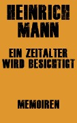 Cover-Bild zum Titel 'Ein Zeitalter wird besichtigt' von 'Heinrich Mann'