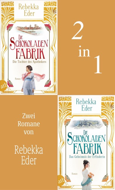 Die Schokoladenfabrik - Die Tochter des Apothekers & Das Geheimnis der Erfinderin - Rebekka Eder