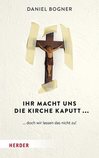 Ihr macht uns die Kirche kaputt... - Daniel Bogner
