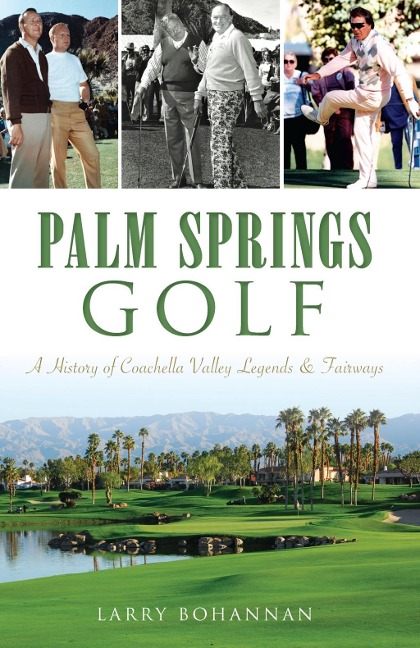 Palm Springs Golf - Larry Bohannan