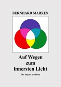 Cover-Bild zum Titel 'Auf Wegen zum innersten Licht' von 'Bernhard Marxen'