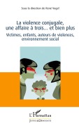 Cover-Bild zum Titel 'La violence conjugale, une affaire à trois... et bien plus' von 'René Vogel'