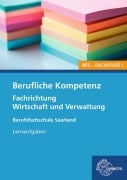 Cover-Bild zum Titel 'Berufliche Kompetenz - BFS, Fachstufe 1, Fachrichtung Wirtschaft und Verwaltung. Lernaufgaben. Saarland' von 'Heike Kayser-Lang'