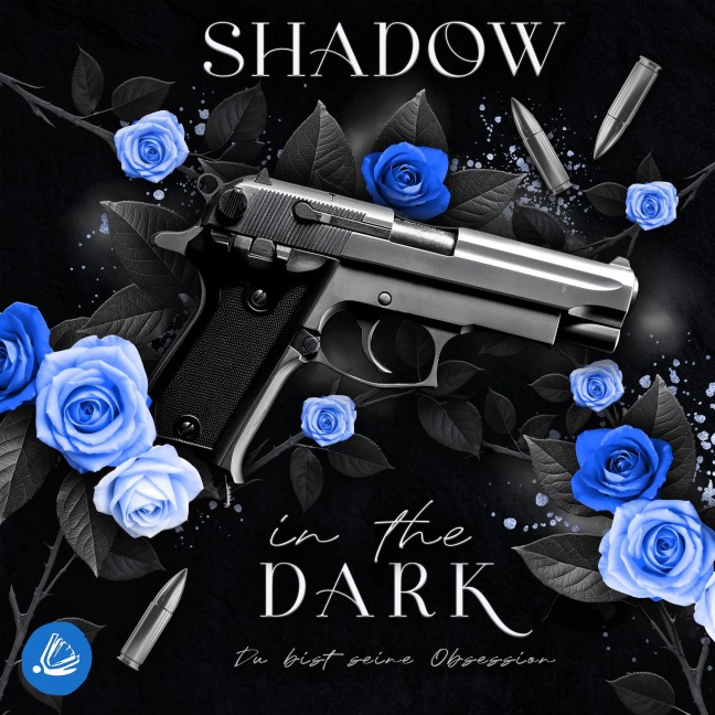Shadow in the Dark - Du bist seine Obsession - Lia Hope