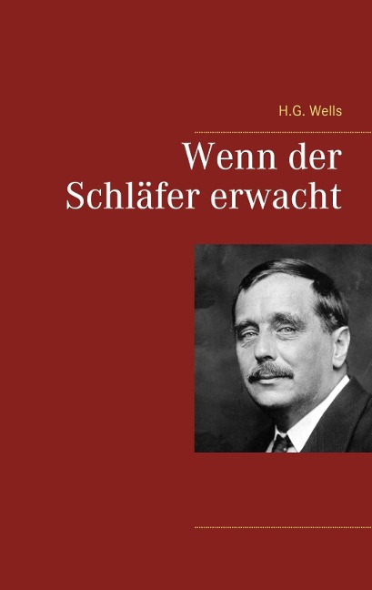 Wenn der Schläfer erwacht - H. G. Wells