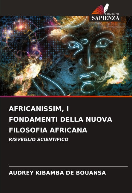 AFRICANISSIM, I FONDAMENTI DELLA NUOVA FILOSOFIA AFRICANA - Audrey Kibamba de Bouansa