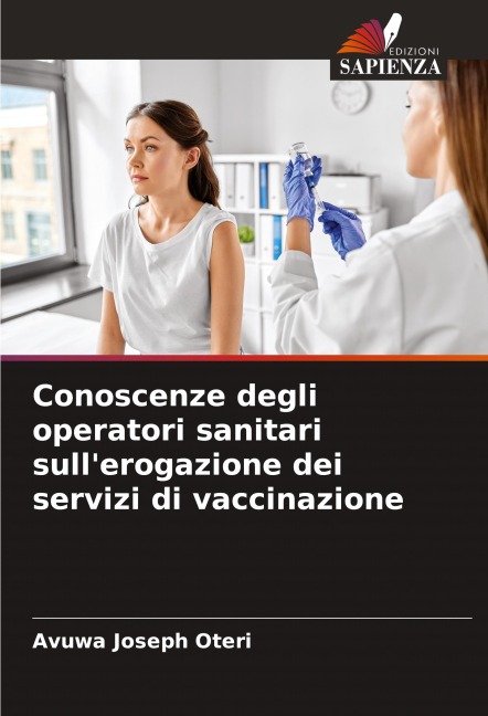 Conoscenze degli operatori sanitari sull'erogazione dei servizi di vaccinazione - Avuwa Joseph Oteri