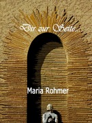 Cover-Bild zum Titel 'Dir zur Seite' von 'Maria Rohmer'