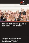 Teoria del diritto penale del nemico in Brasile - Wendel Alves Sales Macedo, Israel Lima Braga Rubis, Marcos Virginio Souto