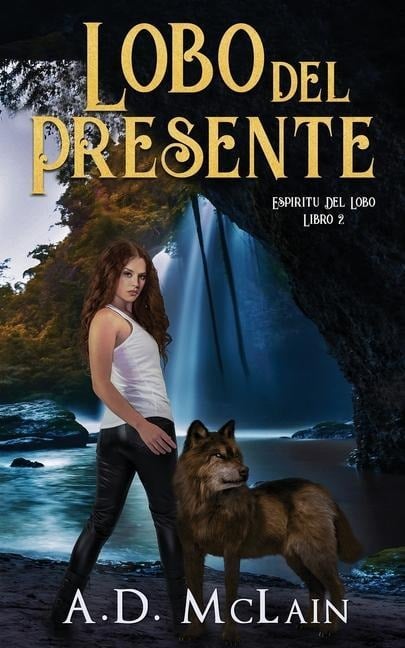 Lobo Del Presente - A. D. Mclain
