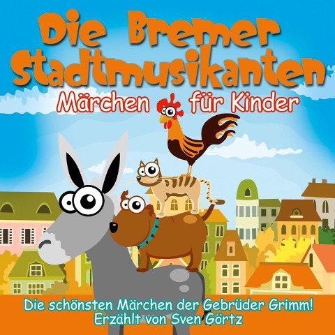 Die Bremer Stadtmusikanten - Jacob Grimm, Wilhelm Grimm