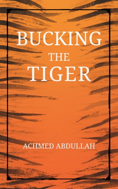 Bucking the Tiger - Achmed Abdullah