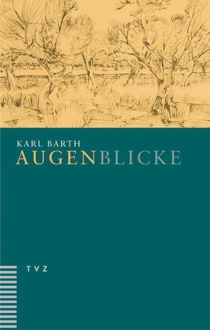 Augenblicke - Karl Barth