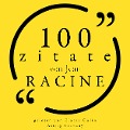 100 Zitate von Jean Racine - Jean Racine