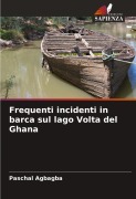 Cover-Bild zum Titel 'Frequenti incidenti in barca sul lago Volta del Ghana' von 'Paschal Agbagba'