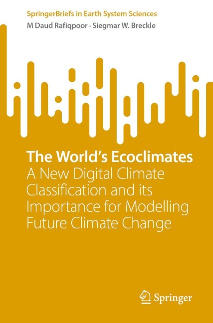 The World's Ecoclimates - M. Daud Rafiqpoor, Siegmar W. Breckle