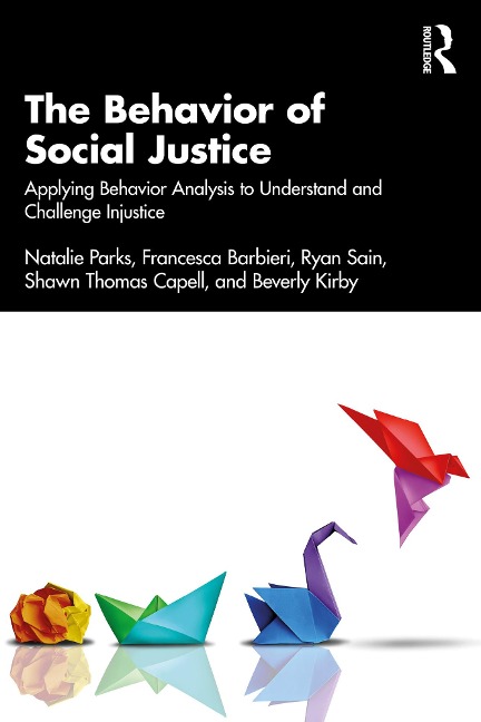 The Behavior of Social Justice - Natalie Parks, Francesca Barbieri, Beverly Kirby, Shawn Thomas Capell, Ryan Sain