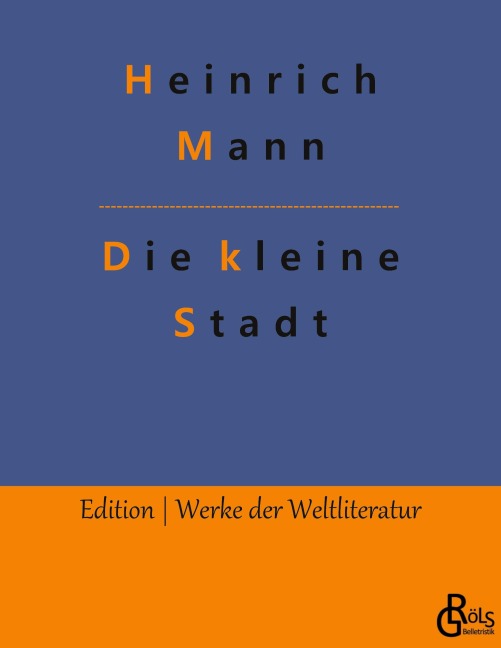 Die kleine Stadt - Heinrich Mann