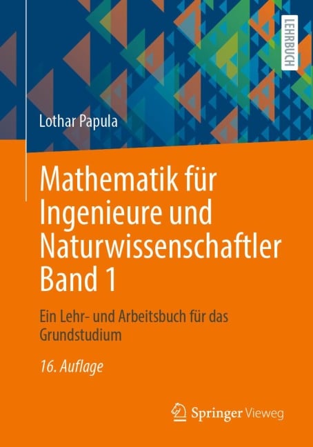 Mathematik für Ingenieure und Naturwissenschaftler Band 1 - Lothar Papula