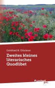 Cover-Bild zum Titel 'Zweites kleines literarisches Quodlibet' von 'Gottfried H. Glöckner'