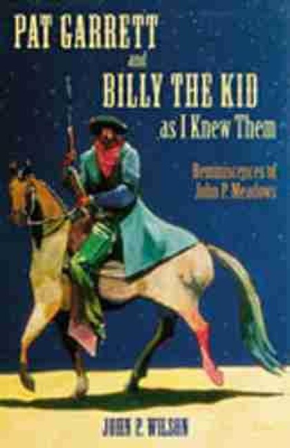 Pat Garrett and Billy the Kid as I Knew Them - 