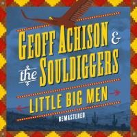 Little Big Men - Geoff & The Souldiggers Achison